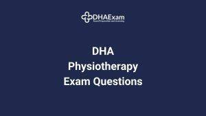 Dha Physiotherapy Exam Questions