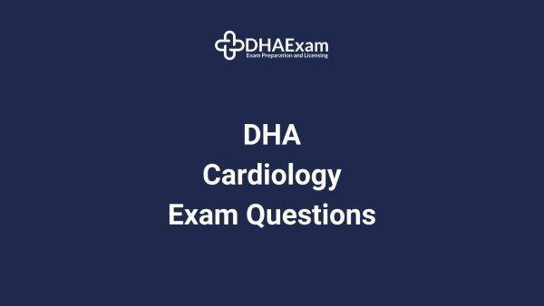 Dha Cardiology Exam Questions