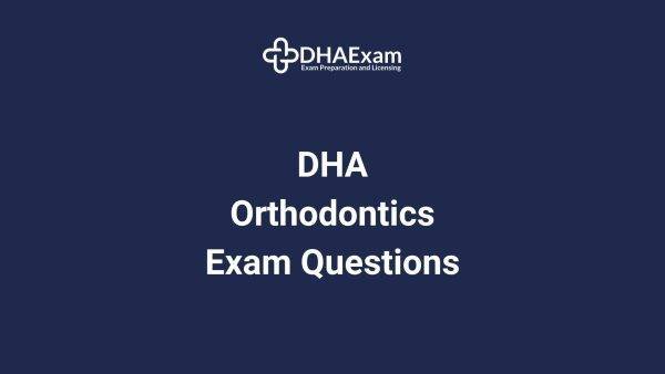 Dha Orthodontics Exam Questions