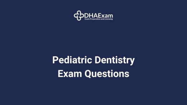 Dha Pediatric Dentistry Exam Mcqs